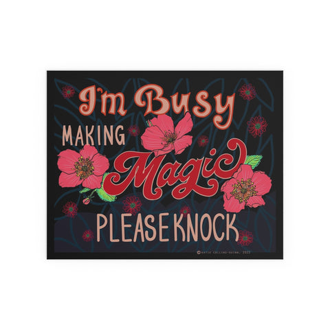 "I'm Busy Making Magic: Please Knock" Fine Art Gicleé Print