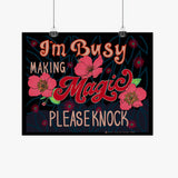 "I'm Busy Making Magic: Please Knock" Fine Art Gicleé Print